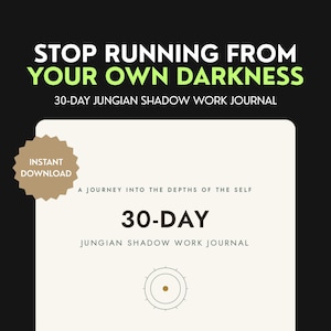 May include: A 30-day Jungian shadow work journal with a cream-coloured cover featuring the text STOP RUNNING FROM YOUR OWN DARKNESS, A JOURNEY INTO THE DEPTHS OF THE SELF, and a small circular graphic. A tan starburst badge reads INSTANT DOWNLOAD.