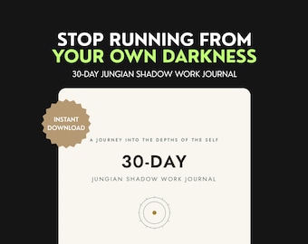 May include: A 30-day Jungian shadow work journal with a cream-colored cover featuring the text STOP RUNNING FROM YOUR OWN DARKNESS, A JOURNEY INTO THE DEPTHS OF THE SELF, and a small circular graphic. A tan starburst badge reads INSTANT DOWNLOAD.