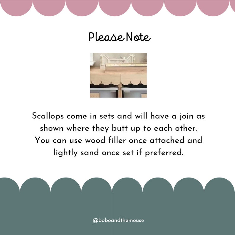 May include: A close-up of a wooden scalloped edge shelf with a small wooden bridge toy on top. The text "Please Note" is above the image. The text below the image reads: "Scallops come in sets and will have a join as shown where they butt up to each other. You can use wood filler once attached and lightly sand once set if preferred." The text at the bottom of the image reads: "@boboandthemouse".