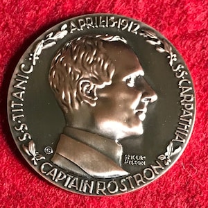RMS TITANIC HERO, Arthur H. Rostron Commemorative medal -Rare Replica -1912 Only 500 struck in 1912- Commissioned By Molly Brown