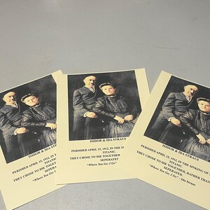 May include: Three cream-colored cards featuring a black and white photograph of Isidor and Ida Straus. Text on the cards reads: "Perished April 15, 1912, in the Titanic. They chose to die together, rather than separated."