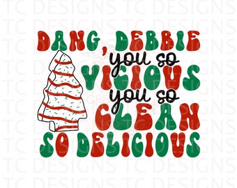 Dang Debbie, You So Vicious Distressed Or Clean PNG File for Sublimation, Christmas Tree Cakes PNG, Retro Groovy Christmas PNG