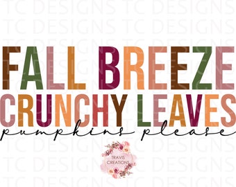 Fall Breeze Crunchy Leaves Pumpkins Please Vintage Or Clean PNG File for Sublimation, Fall Sublimation, Autumn, Pumpkins, October,  DTG