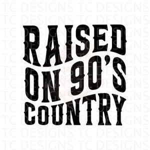 Raised On 90's Country SVG, PNG, Distressed Svg, 90's PNG, Country MusicSvg, 90's CountrySvg image 2