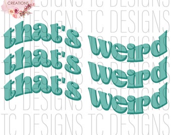 That's Weird Sublimation PNG, Retro Style DTG Printing File