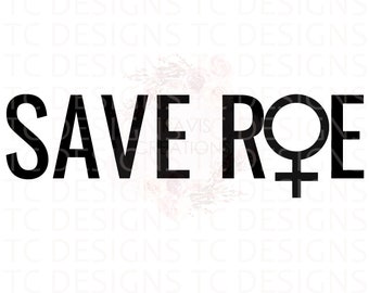 Save Roe SVG, Pro Choice PNG, Women's Rights SVG, Roe V Wade Svg