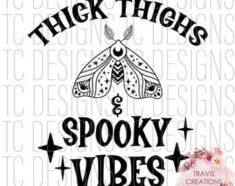 Thick Thighs & Spooky Vibes Halloween SVG And Sublimation PNG Digital Download