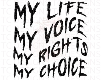 My Life My Voice My Rights My Choice SVG, Women's Rights PNG, Swine DTF Printing, Pro Choice