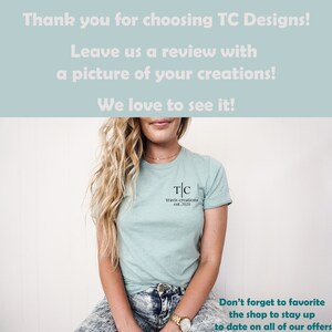 May include: A woman wearing a light blue t-shirt with the text "TC travis creations est. 2020" on the front. She is sitting on a chair and wearing blue jeans. The text "Don't forget to favorite the shop to stay up to date on all of our offers" is at the bottom of the image.