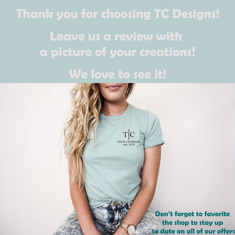 May include: A woman wearing a light blue t-shirt with the text "TC travis creations est. 2020" on the front. She is sitting on a chair and wearing blue jeans. The text "Don't forget to favorite the shop to stay up to date on all of our offers" is at the bottom of the image.