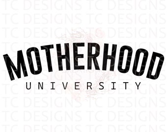 Motherhood University SVG, Motherhood University PNG, Mother's Day Svg,  Mom SVG,
