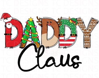Daddy Claus PNG Digital Download For Sublimation, Christmas Instant Download, Family Christmas Print, PNG