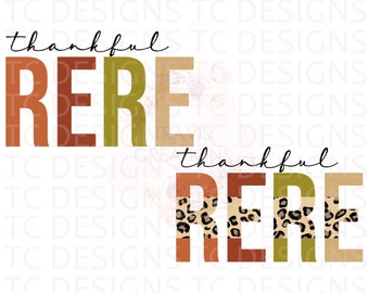 Thankful ReRe PNG Digital Download For Sublimation Or DTG Printing, Thanksgiving Design Downloads, Leopard Print, PNG