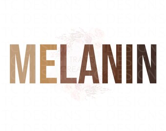 Melanin PNG File For Sublimation, Melanin SVG, Black History Month Digital File, DTG Instant Download