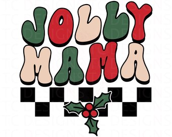 Jolly Mama Distressed Or Clean PNG File for Sublimation, Christmas PNG, December, Mama DTF File