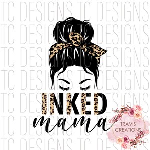 May include: A digital illustration of a woman with a messy bun and a leopard print headband. The text "INKED mama" is written below the woman's head in a leopard print font.