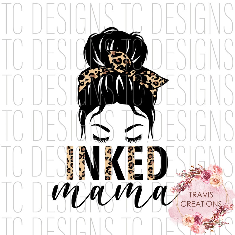 May include: A digital illustration of a woman with a messy bun and a leopard print headband. The text "INKED mama" is written below the woman's head in a leopard print font.