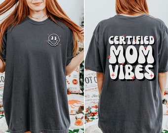 Certified Mom Vibes Double Printed, Retro Tee, Mama Shirt, Mom Tee, Women's T-shirts, Trend Shirt, Motherhood Shirt, Comfort Colors® Tee
