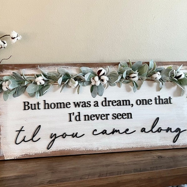 But Home Was A Dream Sign, Master Bedroom Decor, Wall Signs, Cover Me Up Lyrics, Country Love Song Sign