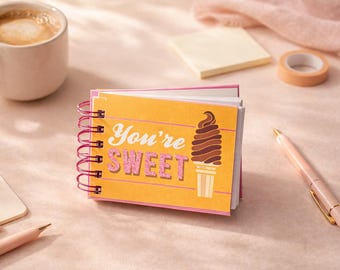 You’re Sweet Mini Notebook - funny 4x3 pocket notebook