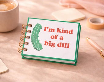 I’m Kind of a Big Dill Mini Notebook - funny 4x3 pocket notebook