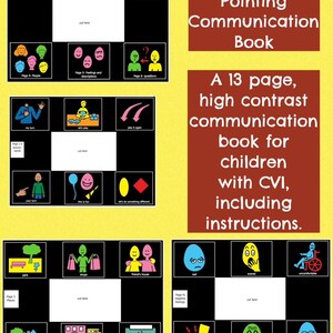 May include: A 13-page high-contrast communication book for children with CVI. The book includes instructions and features core words, activities, places, people, feelings, and questions. The book has a yellow background with black and white illustrations.
