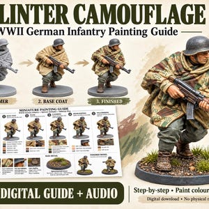 May include: A digital painting guide titled Splinter Camouflage WWII German Infantry Painting Guide featuring step-by-step instructions, color palettes, and a large image of a painted miniature soldier in camouflage gear holding a rifle.