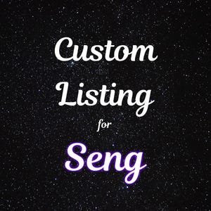 Custom Order for Seng