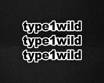 type1wild Stickers - Diabetes Sticker - Diabetic Sticker - T1D Sticker - Chronic Sticker - Type 1 Diabetes - Insulin - Blood Sugar