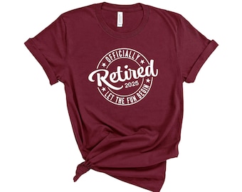 Officially Retired 2025 T-Shirt, Funny Retirement Gift