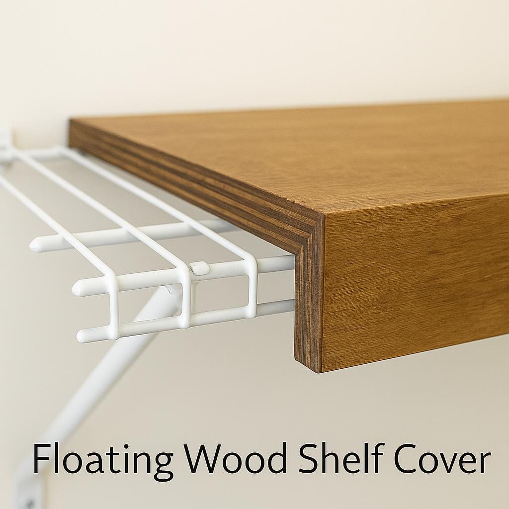Wood Wire Shelf Cover | Custom Floating Closet & Pantry Organizer