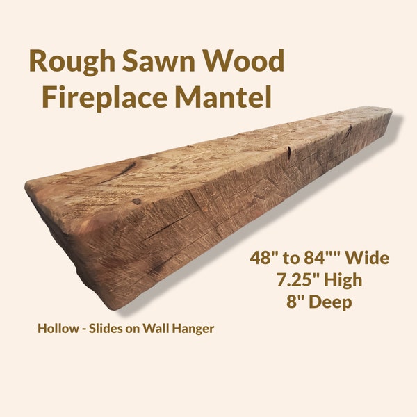 Custom Made to Your Size Wood Fireplace Mantels With a Rustic Hand Hewn Farmhouse Cabin Lodge Décor Theme Rough Sawn Hand Hewn Barn Beam