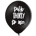 Talk Thirty To Me Balloons - Rude Balloons, Abusive, Cheeky, Birthday Decor, Gift, Funny, Humour, Joke, Witty
