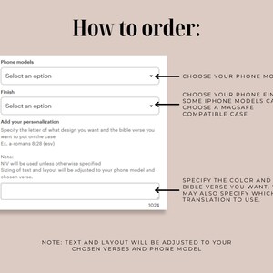 May include: A screenshot detailing the ordering process for a custom phone case. It shows options for phone models, finish, and personalisation, with instructions to specify design, Bible verse, and translation. The background is a light beige colour.