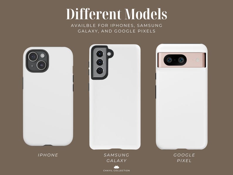Puede incluir: Tres fundas blancas para smartphone para modelos iPhone, Samsung Galaxy y Google Pixel. El texto dice: Different Models, AVAILBLE FOR IPHONES, SAMSUNG GALAXY, AND GOOGLE PIXELS, IPHONE, SAMSUNG GALAXY, GOOGLE PIXEL y CHAVIL COLLECTION.