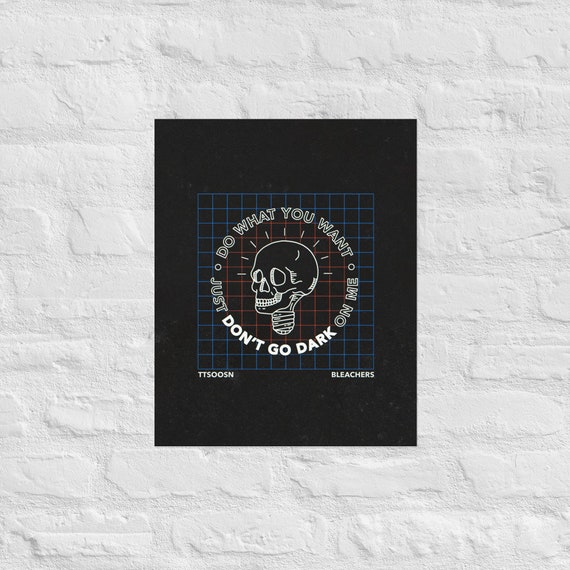Don't Go Dark Bleachers TTSOOSN Poster Etsy