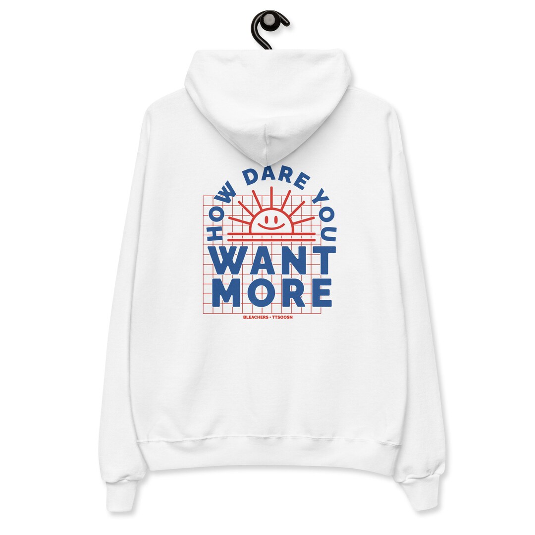 How Dare You Want More Bleachers TTSOOSN Hoodie Etsy