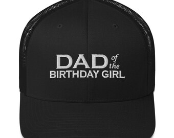 Dad of the Birthday Girl - Trucker Cap