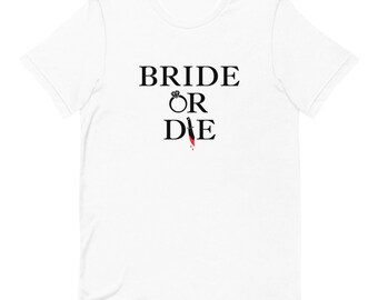 Bride or Die - Short-Sleeve Unisex T-Shirt