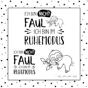 Plotterdatei Faultier SVG Eps DXF PNG | Ich Bin Nicht Faul Schriftzug Lustige Sprüche Deutsch Laserdatei Plotter Digitaler Download v44
