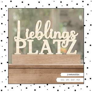 Laserdatei Schriftzug Lieblingsplatz Schild SVG EPS DXF Home Ständer Klötzchen Schnittdatei Plotterdatei Laser Cut Digitaler Download v236