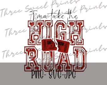 May include: Red and white graphic design with the text "I'm a take the HIGH ROAD" and two red ticket stubs with the text "SHIT SHOW" and "HOW".