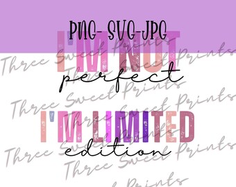 Non sono perfetto, sono un'edizione limitata png, Non sono perfetto, sono un'edizione limitata svg, Non perfetto png, Edizione limitata png, Imperfetto png