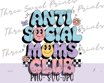 Anti Social Moms Club png, Anti Social Moms Club, Mom Life png, Mom png, Mom humor png, Funny mom png, Sarcastic mom png, Exhausted mom png