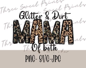 Glitter and Dirt Mama of Both png, Glitter and Dirt Mama of Both svg, Mama png, Mama of both png, Girl Mama png, Boy Mama png, Glitter png