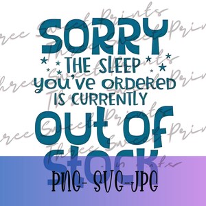May include: Blue text on a white background reads "Sorry the sleep you've ordered is currently out of stock".  The text is in a bold, playful font.  The words "out of stock" are larger than the rest of the text.  The text is surrounded by a light blue watermark.  The bottom of the image is a gradient of pink and purple.  The text "PNG-SVG-JPG" is in black at the bottom of the image.