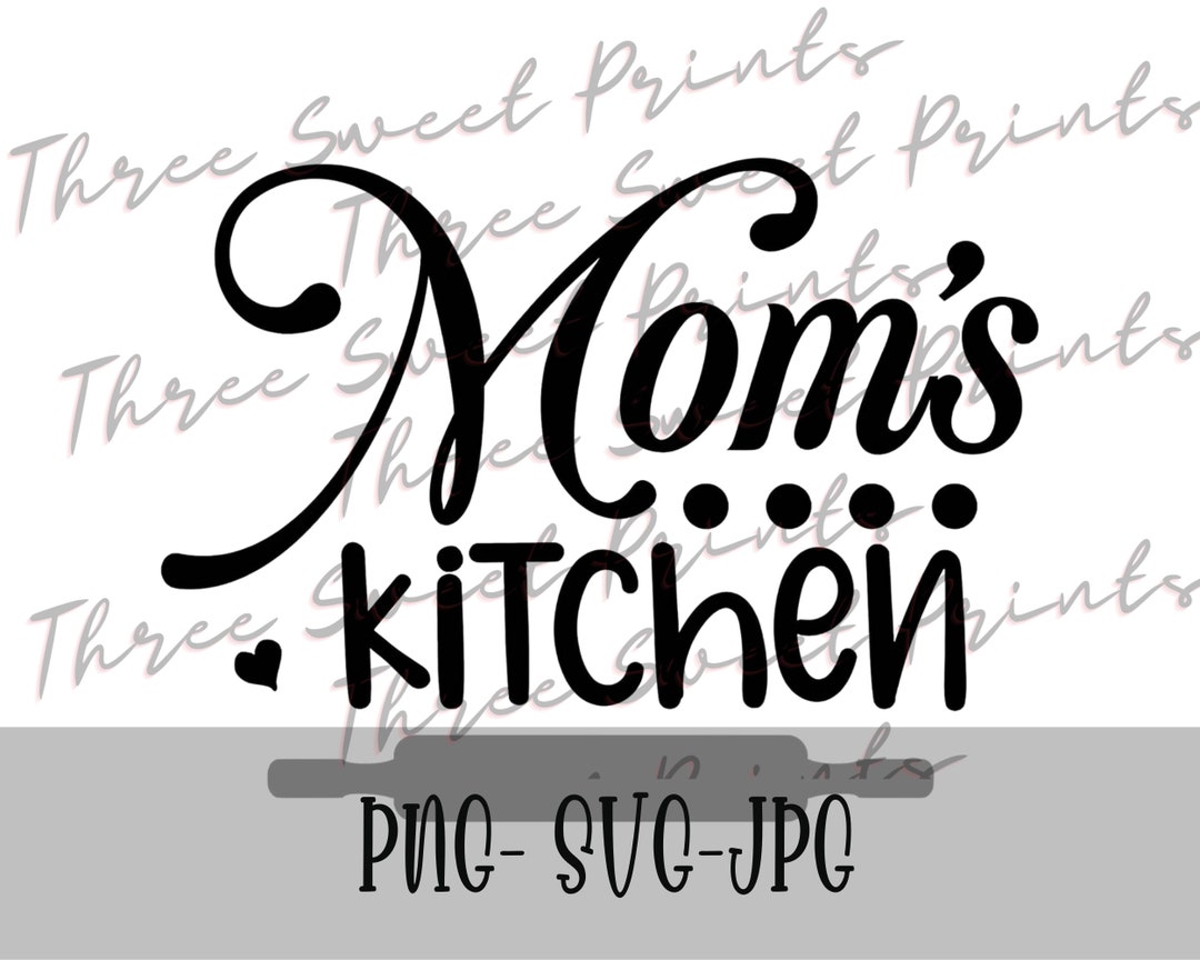 Mom's Kitchen Png, Mom's Kitchen Svg, Mom Png, Mom Svg, Kitchen Png