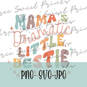 May include: A colorful graphic design with the text "Mama's Dramatic Little  Bessie" in a rainbow of colors. The design is perfect for a t-shirt, tote bag, or other craft project.