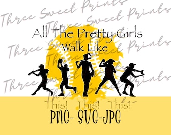 Pretty Girls Walk Like This png, Pretty Girls Walk Like This svg, Sports girl png, Softball png, Girls softball png, Sports png