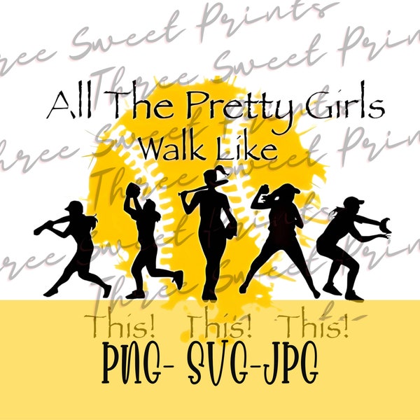 Pretty Girls Walk Like This png, Pretty Girls Walk Like This svg, Sports girl png, Softball png, Girls softball png, Sports png